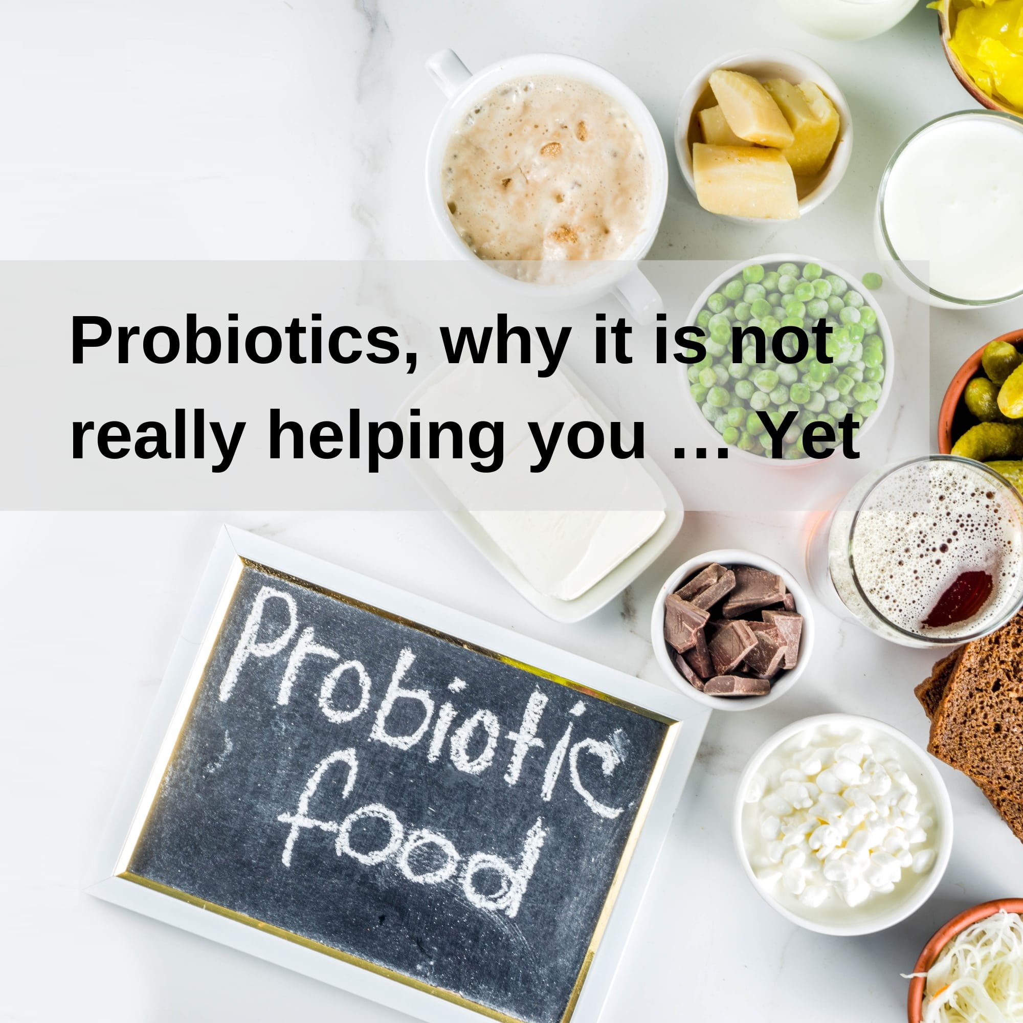 Probiotics, why it is not really helping you … Yet